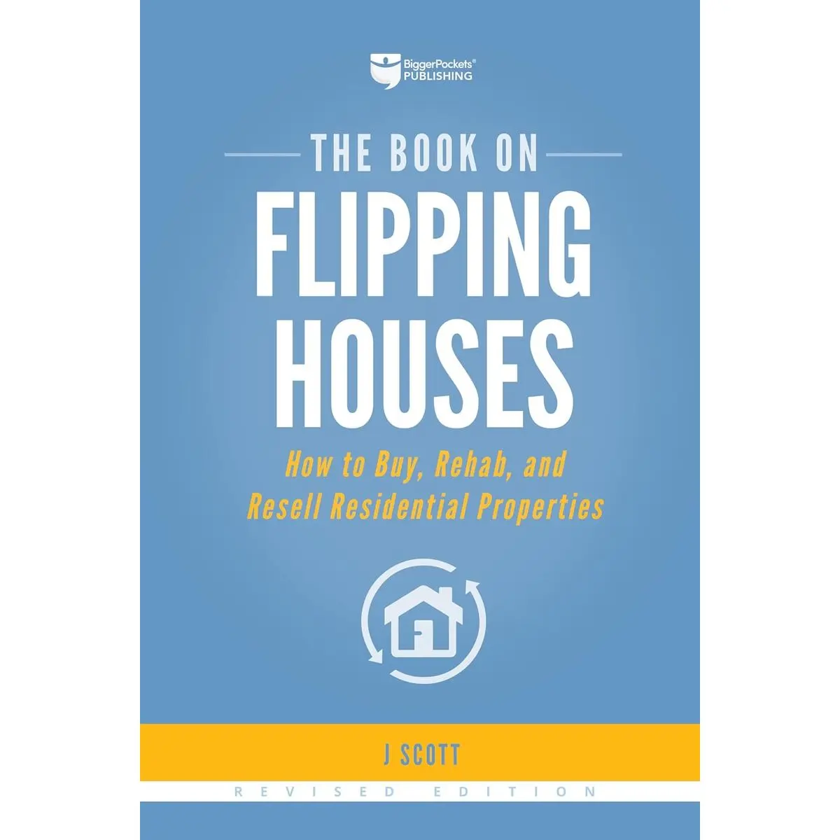 The Book on Flipping Houses: How to Buy, Rehab, and Resell Residential Properties (Fix-and-Flip, 1) Paperback – January 17, 2019