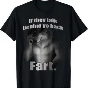 If They Talk Behind Yo Back Fart Funny Meme T-Shirt, Casual Unisex Cotton Top, Hilarious Graphic Tee, Perfect Gift for Meme Lovers, Menswear Top, Womenswear Top, All Sizes S to 3XL Streetwear Shortsleeve Birthday Fabric