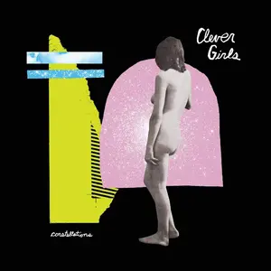Clever Girls - Constellations NEW Vinyl Record 647697386408