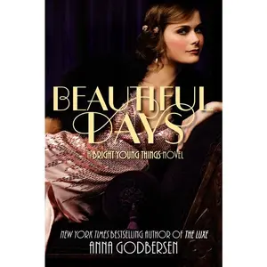 Beautiful Days (Bright Young Things: Volume Number 2) by Anna Godbersen [Paperback Book]