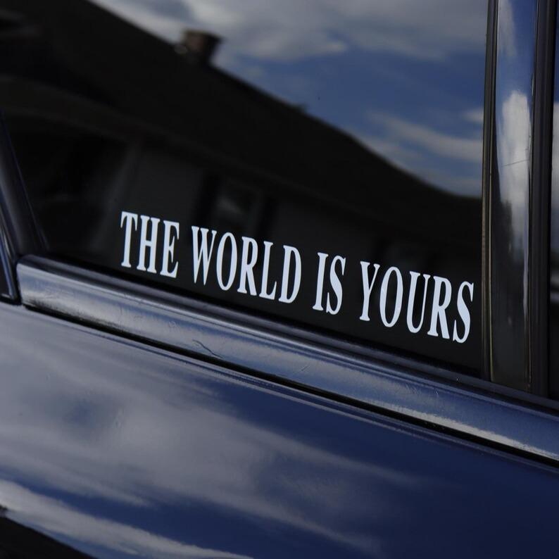 The world is yours Vinyl Decal - Inspirational Vinyl Sticker For Car Window, Laptop, Tumbler