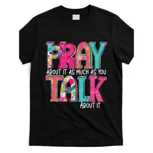 Pray About It As Much As You Talk About It Graphic T-Shirt, Black Casual Round Neck Tee with Colorful Graffiti Lettering, Regular Fit Adult Top for Casual Attire, Mature Themed Apparel, Machine Washable Clothing
