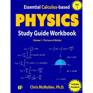 Essential Calculus-based Physics Study Guide Workbook: The Laws of Motion (Learn Physics with Calculus Step-by-Step) Paperback – September 11, 2016