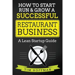 How to Start, Run & Grow a Successful Restaurant Business: A Lean Startup Guide Paperback – September 29, 2017