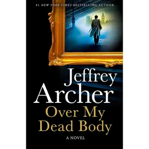Over My Dead Body: The new rollercoaster thriller from the author of the Clifton Chronicles and Kane & Abel (William Warwick Novels) Hardcover – October 19, 2021