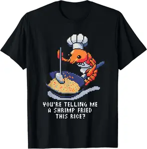 100% CottonYou’re Telling Me A Shrimp Fried This Rice Funny Pixel Meme T-Shirt