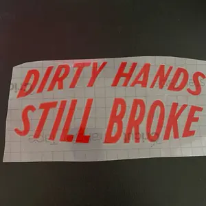 Dirty hands still broke sticker