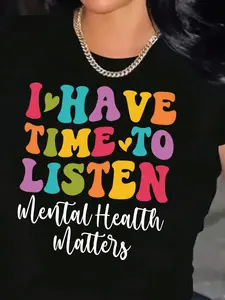 Mental Health Awareness TShirt Polyester Casual Crew Neck TShirt I HAVE TIME TO LISTEN Mental Health Awareness Message, Short Sleeve Fashion Top for All Seasons