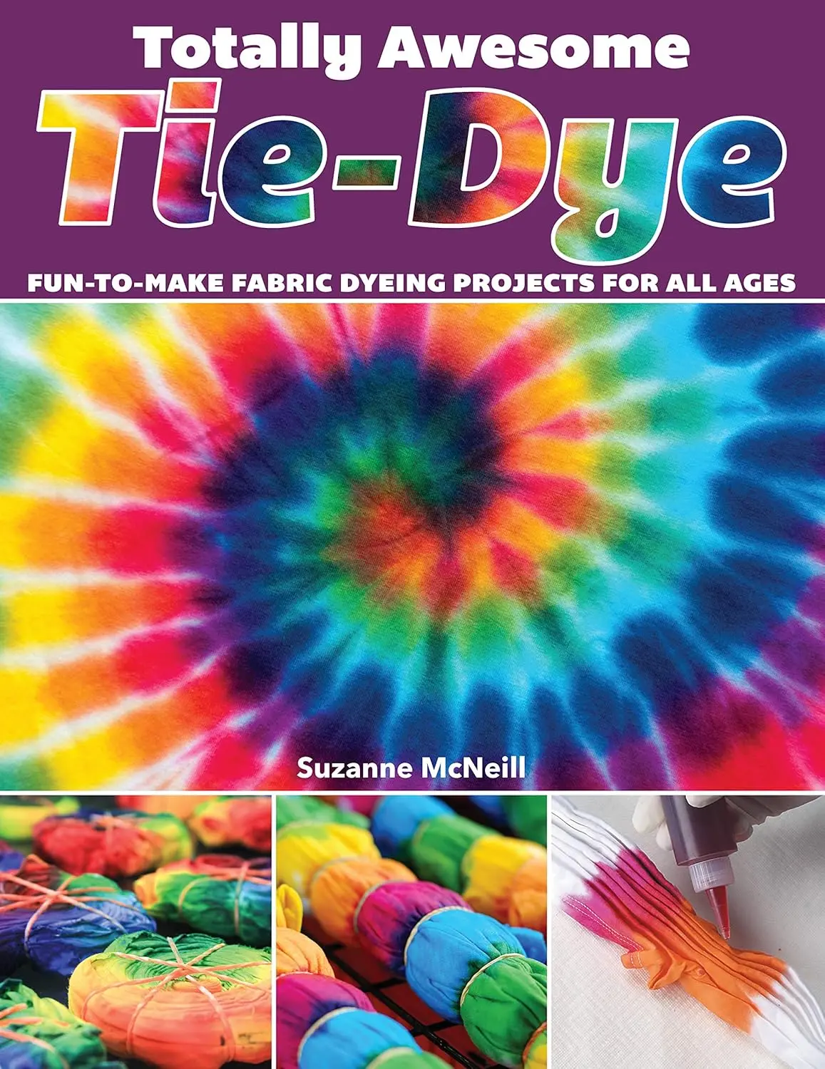 Totally Awesome Tie-Dye: Fun-to-Make Fabric Dyeing Projects for All Ages (Design Originals) Step-by-Step Instructions for Ice, Resist, & Shibori Techniques for Stylish Shirts, Socks, Scarves, & More