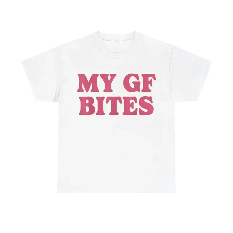 Casual Cotton Streetwear Graphic T-Shirt for Men & Women, Funny Meme Relationship Tee, Trendy Unisex Shirt, My GF Bites