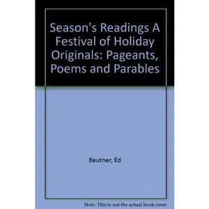 USED-Season's Readings A Festival of Holiday Originals: Pageants, Poems and Parables by Ed Beutner (Paperback)