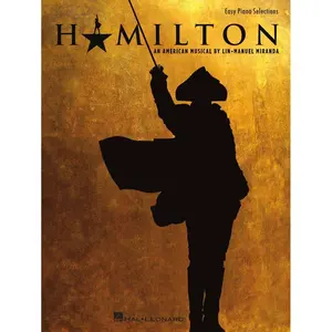 Hamilton Easy Piano Songbook by Lin-Manuel Miranda | 9 Broadway Musical Hits for Beginners and Intermediate Players | Piano Vocal Sheet Music Book for Students, Teachers, and Musical Theater Fans Paperback – June 1, 2016