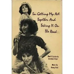 USED-I'm Getting My Act Together and Taking It on the Road: A Musical by Gretchen Cryer (Hardcover)