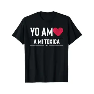 Summer T Shirts Funny Yo Am A Mi Toxica Relationship Valentines Day Loving Tee
