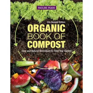 Organic Book of Compost, 2nd Revised Edition: Easy and Natural Techniques to Feed Your Garden (IMM Lifestyle Books) Handbook to Sustainable, Low-Cost Methods, Community Composting, & More, with FAQs Paperback – January 7, 2020