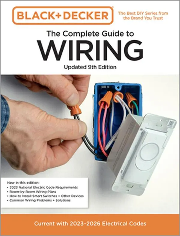 Black & Decker the Complete Guide to Wiring, Updated 9th Edition: Current with 2023-2026 Electrical Codes -- Editors of Cool Springs Press, Paperback