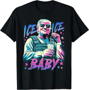 Ice Ice Baby Enjoyed A Cold Glass Of Deportation Trump T Shirt