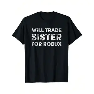 Funny 'Will Trade Sister For Robux' Video Game Tee - Soft Cotton, Short Sleeve Crew Neck T-Shirt For Boys - Perfect Summer Gift