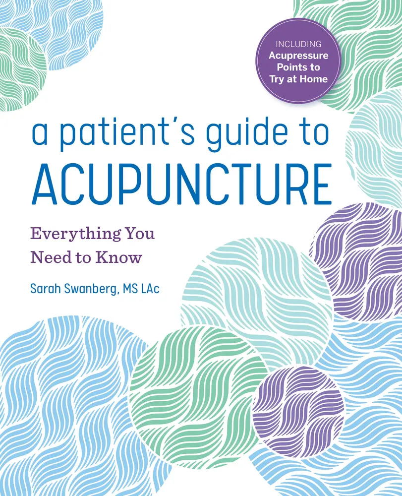 USED Book - A Patient's Guide to Acupuncture: Everything You Need to Know by Swanberg, Sarah, MS Lac (Paperback) - english