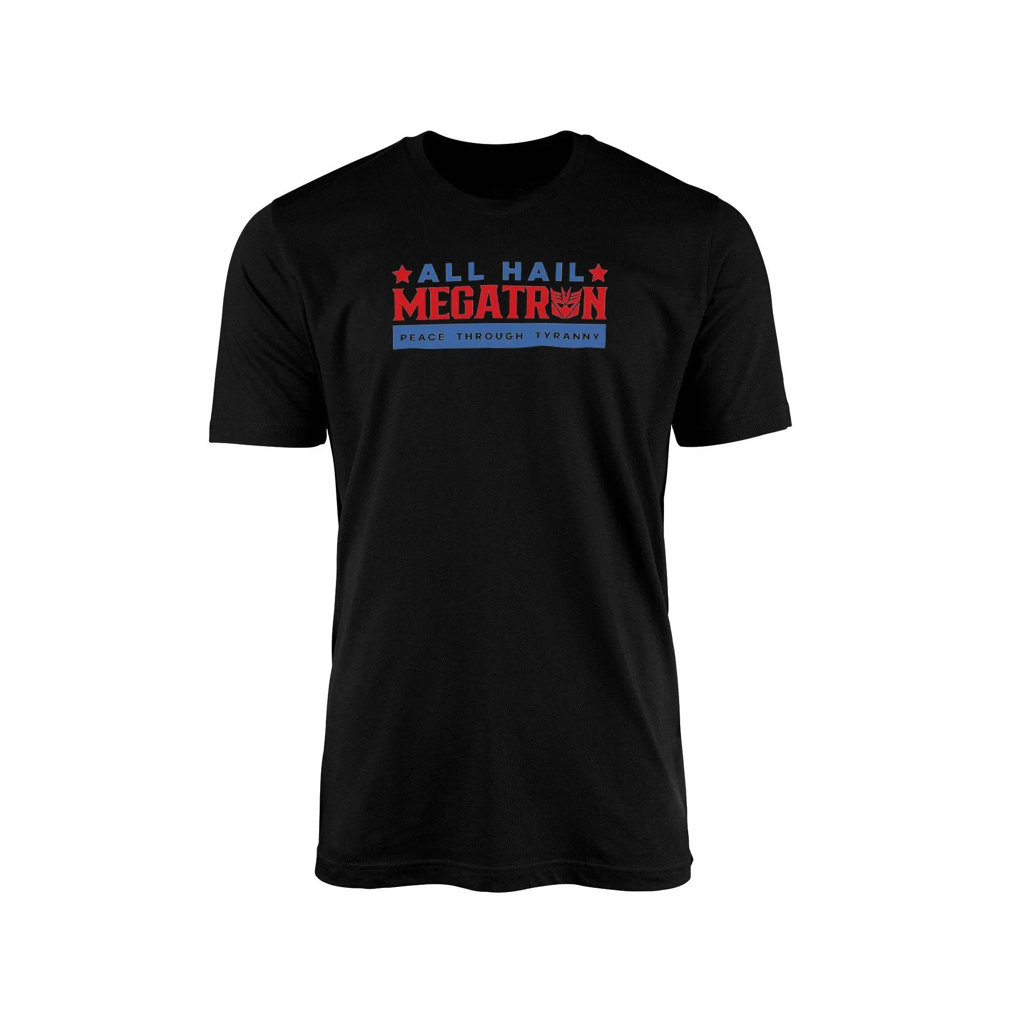 All Hail Megatron - Peace Through Tyranny - Unisex T-Shirt