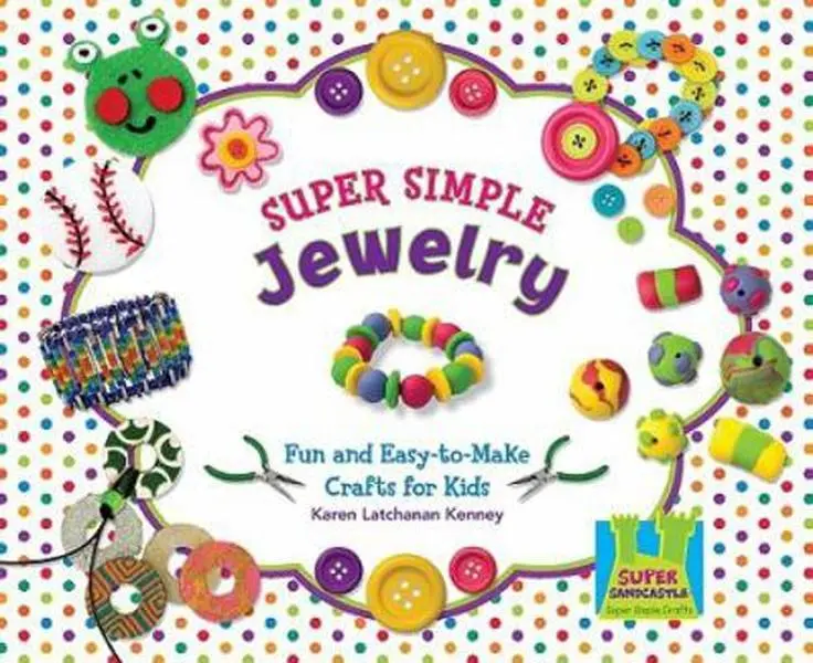 USED-Super Simple Jewelry: Fun & Easy-To-Make Crafts for Kids by Kenney, Karen (Library Binding)