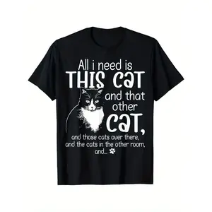 Funny cat lover t-shirt-I just need this cat and that cat humorous graphic design with funny paw prints and tabby cat pattern 100 cotton loose unisex shirt (s-xxxl) black background white letters pet lovers
