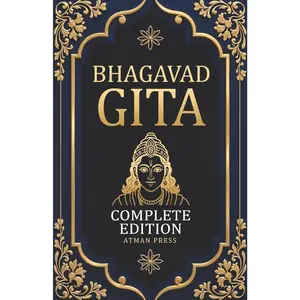 Bhagavad Gita - Complete Edition: A Modern English Translation for Today's World