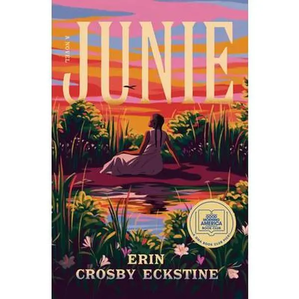 Junie: A GMA Book Club Pick -- Erin Crosby Eckstine, Hardcover