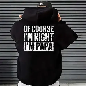 Of Course I’m Right I’m Papa  T-Shirt, Hoodie & Sweatshirt, Meaningful Dad Gift, Family Love Graphic Clothing , Unisex Fashion