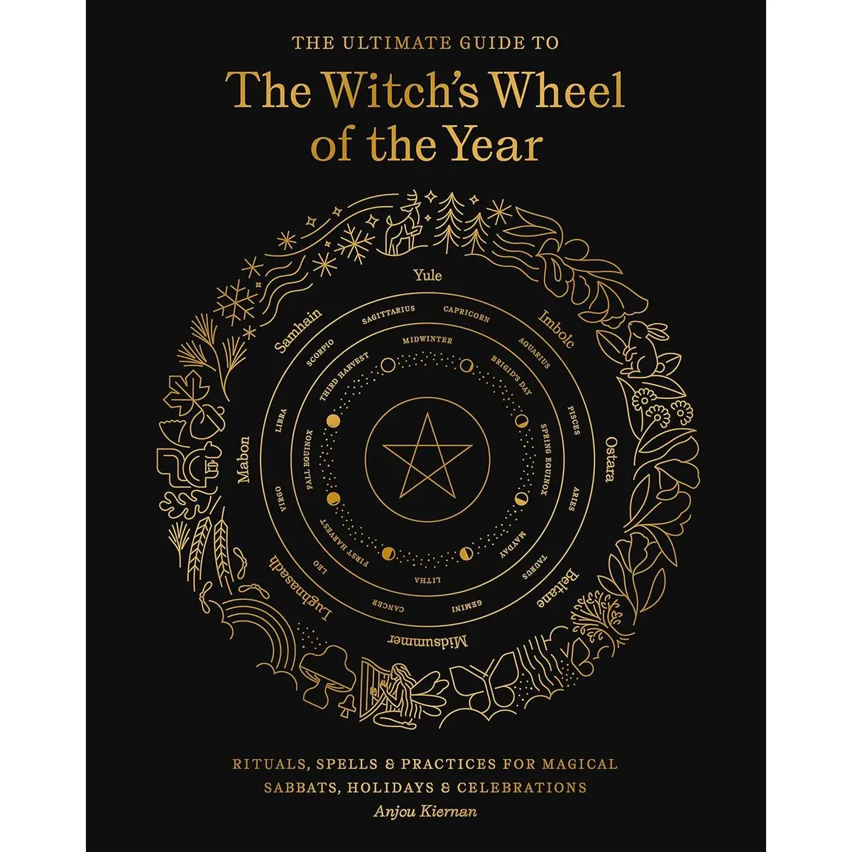 The Ultimate Guide to the Witch's Wheel of the Year: Rituals, Spells & Practices for Magical Sabbats, Holidays & Celebrations (Volume 10) (The Ultimate Guide to..., 10) Paperback – Illustrated, February 16, 2021