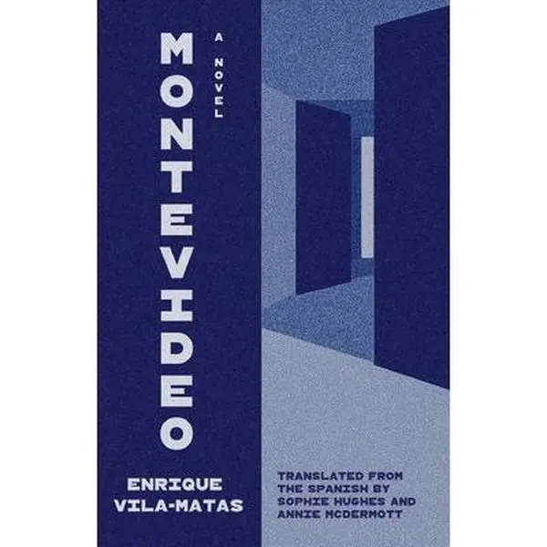 Montevideo -- Enrique Vila-Matas, Hardcover
