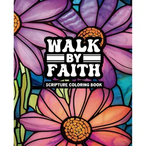 Walk By Faith - Adult Coloring Book: A Bible Scripture Coloring Book for Women - 49 Unique Designs (Walk By Faith - Scripture Coloring Books) Paperback – August 30, 2023
