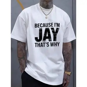 Men's Short-Sleeve Casual T-Shirt, Black "BECAUSE I'M JAY THAT'S WHY" Print, Menswear Streetwear Top for Daily Wear Oversized Graphic Basic Comfy