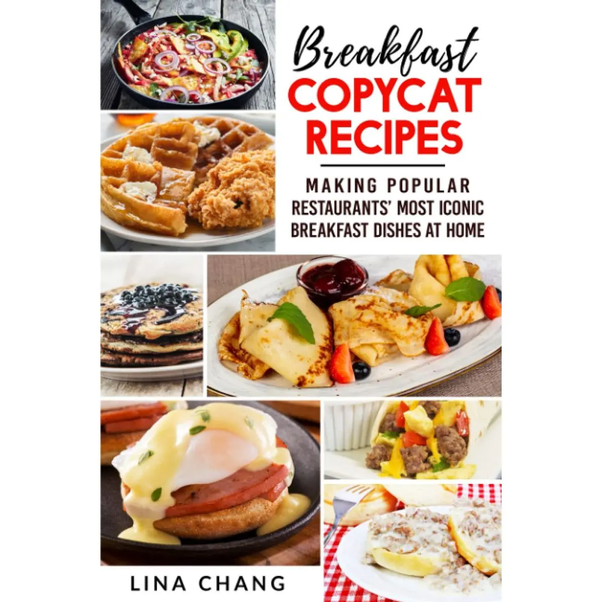 Breakfast Copycat Recipes: Making Popular Restaurants’ Most Iconic Breakfast Dishes at Home **BLACK AND WHITE Edition** (Copycat Cookbooks) Paperback – July 15, 2021