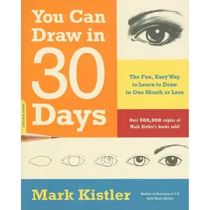 You Can Draw in 30 Days: The Fun, Easy Way to Learn to Draw in One Month or Less Paperback – January 4, 2011