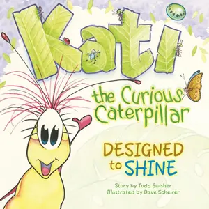 Kati the Curious Caterpillar: Designed to Shine Paperback – June 17, 2025