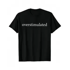 Black TShirt with Overstimulated Text Print Casual Cotton Round Neck Short Sleeves Comfortable and Relaxed Fit Ideal for Everyday Casual Outings