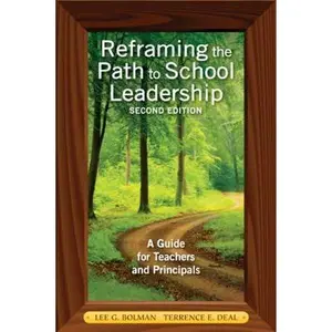 USED-Reframing the Path to School Leadership: A Guide for Teachers and Principals by Bolman, Lee G. (Paperback)