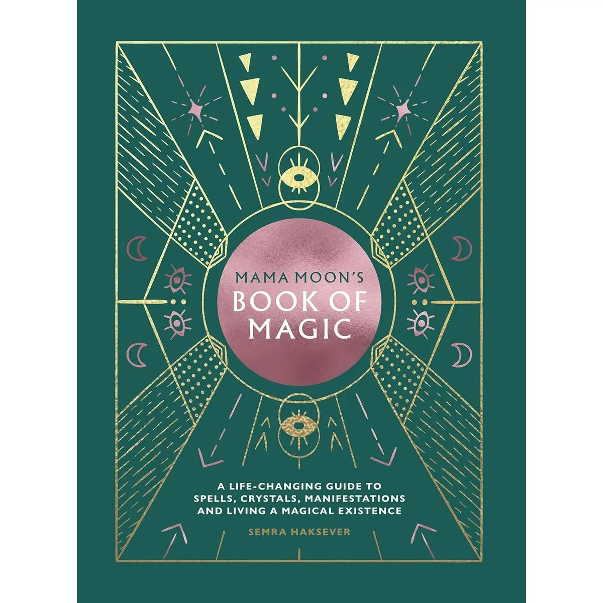 Mama Moon's Book of Magic: A Life-Changing Guide to Star Signs, Spells, Crystals, Manifestations and Living a Magical Existence Hardcover – Illustrated, April 14, 2020