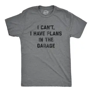Mens I Can't I Have Plans In The Garage T Shirt Funny Sarcastic Car Mechanic Graphic Novelty Tee for Guys Mens Funny T Shirts Cool Vintage Fashion T-Shirt Gift Classic Menswear Sarcastic Apparel for Men Funny Dark Grey