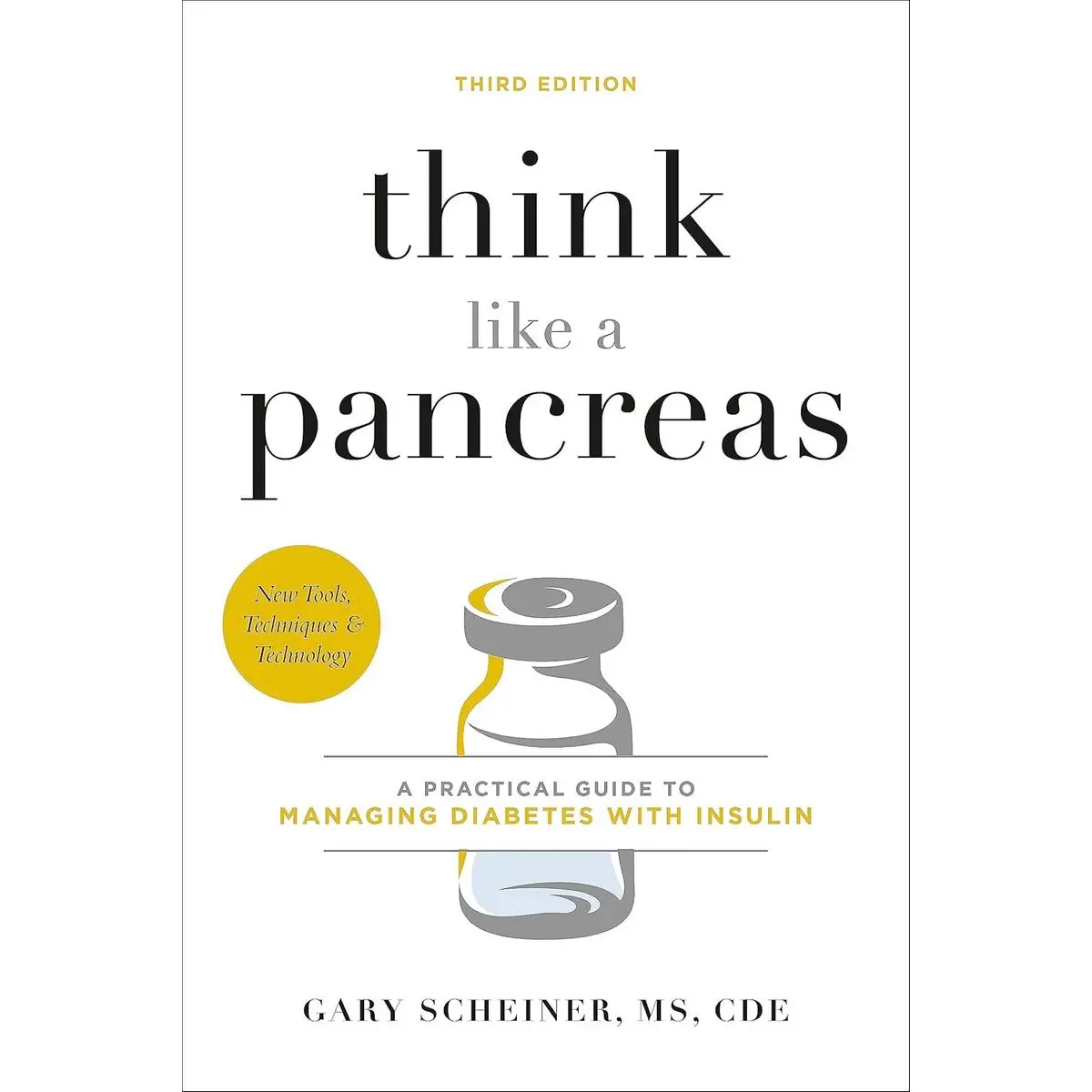 Think Like a Pancreas: A Practical Guide to Managing Diabetes with Insulin Paperback – May 12, 2020
