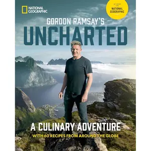 Gordon Ramsay's Uncharted: A Culinary Adventure With 60 Recipes From Around the Globe Hardcover – April 25, 2023