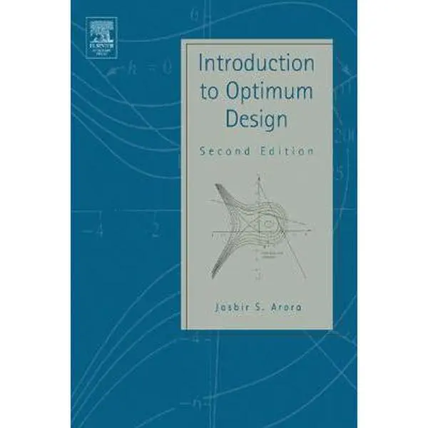 USED-Introduction to Optimum Design 2nd Ed. by Jasbir Singh Arora F. Wendell Miller Distinguished Professor  Emeritus (Hardcover)