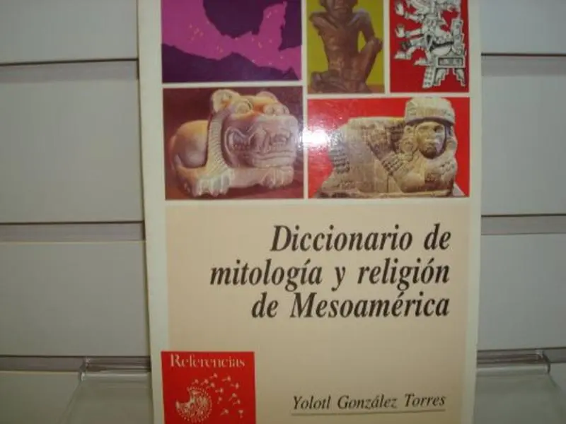 USED Book - Diccionario de mitologi´a y religio´n de Mesoame´rica (Referencias Larousse) (Spanish Edition) by Gonzalez Torres Yolotl (Paperback) - spanish