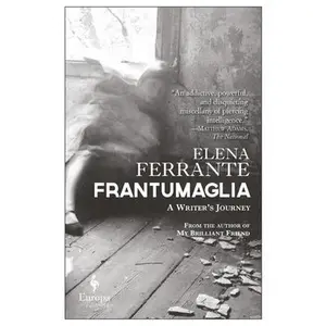 USED-Frantumaglia: A Writer's Journey by Ferrante, Elena (Paperback)