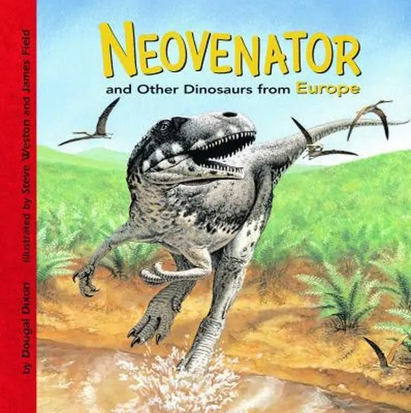 USED-Neovenator and Other Dinosaurs of Europe (Dinosaur Find) by Dougal Dixon (Unknown)