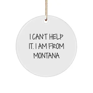 Funny Montana Christmas Circle Ornament - Gifts from Men, Women & Friends to Family, Montana