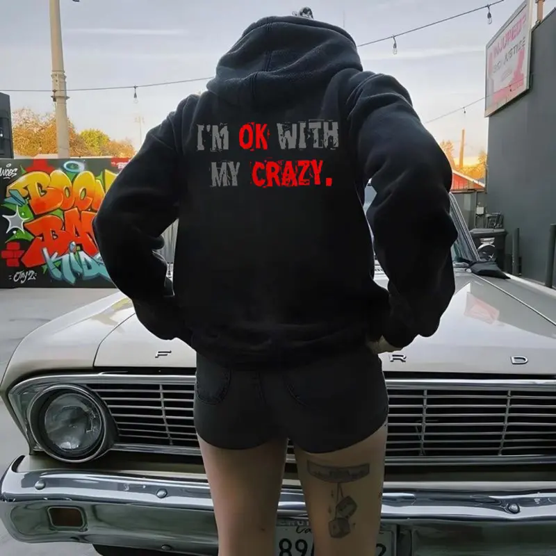 I’m OK With My Crazy Shirt – Funny Graphic T-Shirt, Hoodie & Sweatshirt Unisex