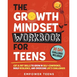 The Growth Mindset Workbook for Teens: CBT & DBT Skills to Grow in Self-Confidence, Build Resilience and Overcome Life's Challenges (Self-Help Books for Teens) Paperback – October 3, 2023