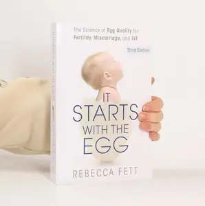 It Starts with the Egg: The Science of Egg Quality for Fertility, Miscarriage,